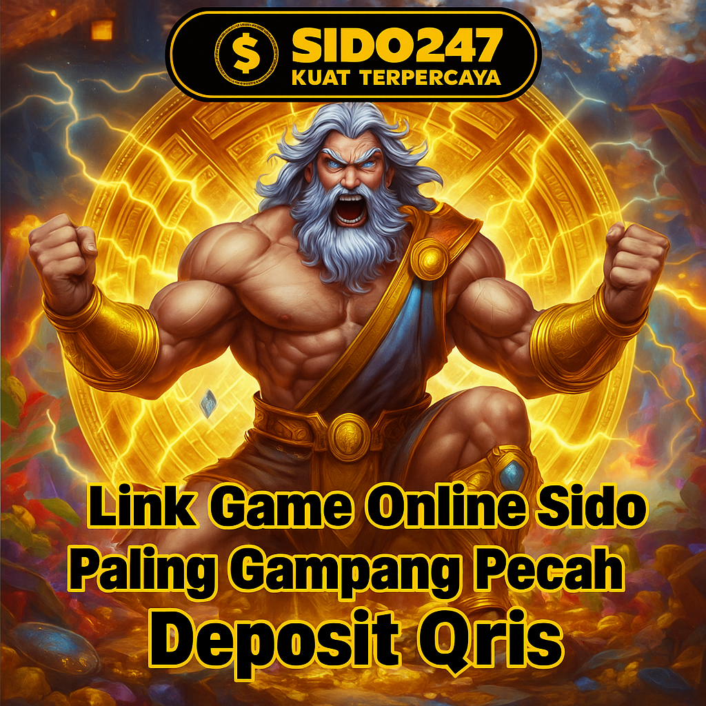 Sido247: Revista Link Game Online Sido Paling Gampang Pecah Deposit Qris